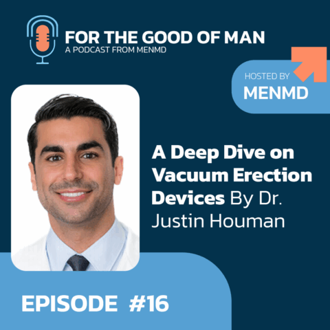 A Deep Dive on Vacuum Erection Devices by Dr. Justin Houman